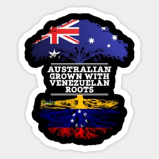 Australian Grown With Venezuelan Roots - Gift for Venezuelan With Roots From Venezuela Sticker